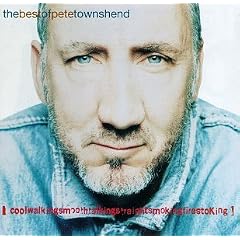 The Best of Pete Townshend: Coolwalkingsmoothtalkingstraightsmokingfirestoking