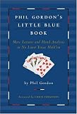 [Book] Phil Gordon's Little Blue Book: More Lessons and Hand Analysis in No Limit Texas Hold'em