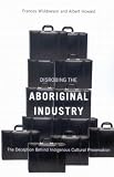 [Book] Disrobing the Aboriginal Industry: The Deception Behind Indigenous Cultural Preservation