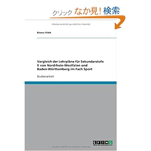 【クリックでお店のこの商品のページへ】Vergleich Der Lehrplane Fur Sekundarstufe II Von Nordrhein-Westfalen Und Baden-Wurttemberg Im Fach Sport: Bianca St Rk, Bianca Stark: 洋書