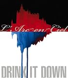[CD]L’Arc~en~Ciel DRINK IT DOWN