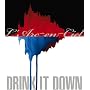 DRINK IT DOWN