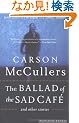 The Ballad Of The Sad Cafe: and other stories