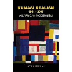 Kumasi Realism, 1951 - 2007: An African Modernism