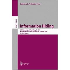 【クリックで詳細表示】Information Hiding： 5th International Workshop， IH 2002， Noordwijkerhout， The Netherlands， October 7-9， 2002， Revised Papers (Lecture Notes in Computer Science) [ペーパーバック]