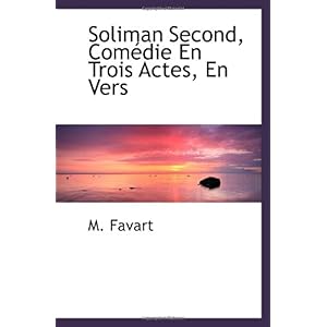 【クリックで詳細表示】Soliman Second， Com-die En Trois Actes， En Vers [ペーパーバック]