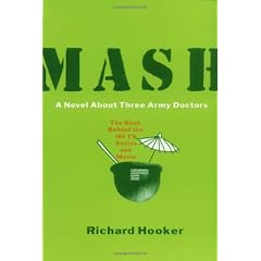 Mash: A Novel About Three Army Doctors
