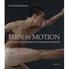 Men in Motion: The Art and Passion of the Male Dancer
