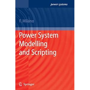 【クリックで詳細表示】Power System Modelling and Scripting (Power Systems) [ハードカバー]