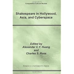 Shakespeare in Hollywood, Asia, and Cyberspace