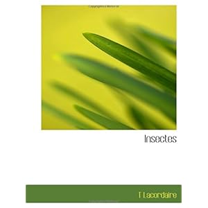 【クリックでお店のこの商品のページへ】Insectes： T Lacordaire： 洋書