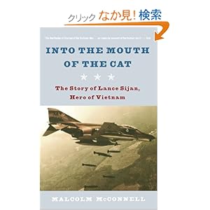 【クリックでお店のこの商品のページへ】Into the Mouth of the Cat: The Story of Lance Sijan, Hero of Vietnam: Malcolm McConnell: 洋書