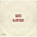 Re:BIRTHDAY　HARISS 