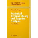 Statistical Decision Theory and Bayesian Analysis (Springer Series in Statistics)James O. Berger�ɂ��