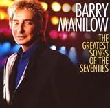 [Music] Barry Manilow - The Greatest Songs of the Seventies