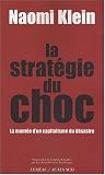 [Book] La stratégie du choc : La montée d'un capitalisme du désastre
