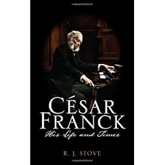Cesar Franck: His Life and Times