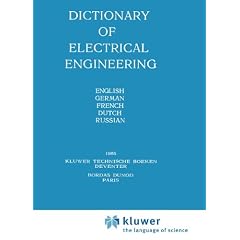 Dictionary of Electrical Engineering: English, German, French, Dutch, Russian
