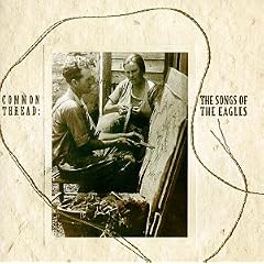 Common Thread: Songs of the Eagles
