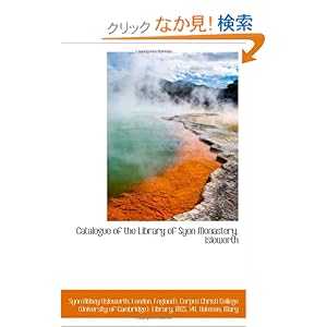 【クリックでお店のこの商品のページへ】Catalogue of the Library of Syon Monastery, Isleworth: London, England), Syon Abbey (Isleworth: 洋書