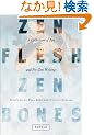 Zen Flesh, Zen Bones: A Collection of Zen and Pre-Zen Writings