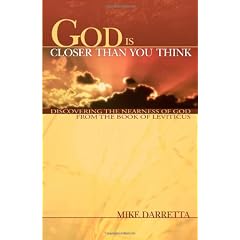 God Is Closer Than You Think: Discovering the Nearness of God from the Book of Leviticus (The Biblical Relevancy Series)