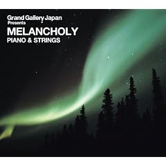 Grand Gallery JAPAN presents MELANCHOLY PIANO&STRINGS
