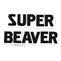 SUPER BEAVER