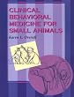 Clinical Behavioral Medicine For Small Animals, 1e