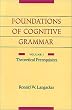 Foundations of Cognitive Grammar: Theoretical Prerequisites