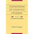 Foundations of Cognitive Grammar: Theoretical Prerequisites