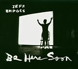 [Music] Be Here Soon