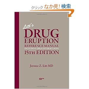 【クリックでお店のこの商品のページへ】Litt’s Drug Eruption Reference Manual Including Drug Interactions, 15th Edition: Jerome Z. Litt, Neil H. Shear: 洋書