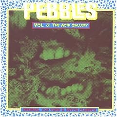 Pebbles, Vol. 3: The Acid Gallery