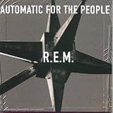 [Music] Automatic for the People
