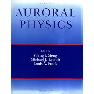 【クリックで詳細表示】Auroral Physics： C. I. Meng， M. J. Rycroft， L. A. Frank： 洋書