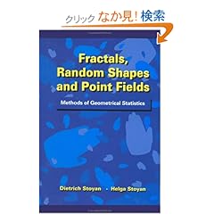 【クリックでお店のこの商品のページへ】Fractals, Random Shapes and Point Fields: Methods of Geometrical Statistics (Wiley Series in Probability and Statistics): Dietrich Stoyan, Dr. Helga Stoyan: 洋書