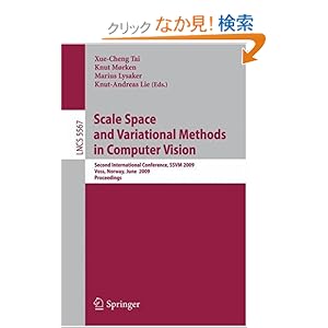 【クリックでお店のこの商品のページへ】Scale Space and Variational Methods in Computer Vision: Second International Conference, SSVM 2009, Voss, Norway, June 1-5, 2009. Proceedings (Lecture Notes in Computer Science / Image Processing, Computer Vision, Pattern Recognition, and Graphics) [