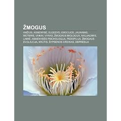 Mogus: Am Ius, Asmenyb?, Elgesys, Emocijos, Jaunimas, Moteris, Vaikai, Vyras, Mogaus Biologija, Naujagimis, Laim?, Asmenyb's