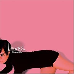 LOVES. 『Naked Me』