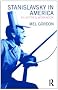 Stanislavsky in America: An Actor's Workbook