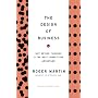 The Design of Business: Why Design Thinking Is the&hellip Roger Martin