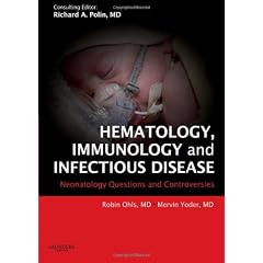 Hematology, Immunology and Infectious Disease: Neonatology Questions and Controversies, 1e (Neonatology: Questions & Controversies)