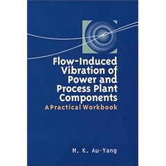 Flow-Induced Vibration of Power and Process Plant Components: A Practical Workbook
