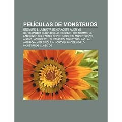 Pel Culas de Monstruos: Gremlins 2: La Nueva Generaci N, Alien vs. Depredador, Cloverfield, Tibur N, the Mummy, El Laberinto del Fauno
