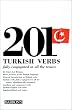 Two Hundred and One Turkish Verbs Fully Conjugated in All the Tenses (201 Verbs)