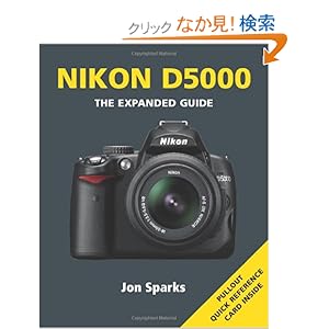 【クリックでお店のこの商品のページへ】Nikon D5000 (The Expanded Guide): Jon Sparks: 洋書