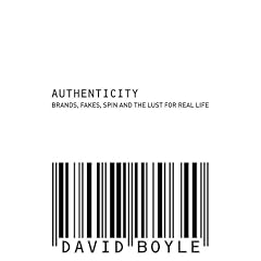 Authenticity: Brands, Fakes, Spin and the Lust for Real Life