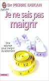 [Book] Je ne sais pas maigrir : Une solution pour maigrir durablement