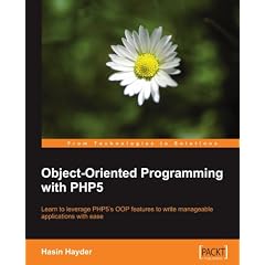 Object-Oriented Programming With PHP5: Learn to Leverage Php5's Oop Features to Write Manageable Applications With Ease